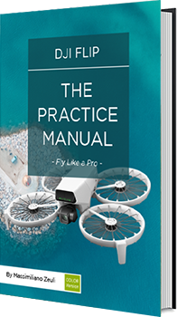 DJI Flip - The practice manual - Fly like a Pro