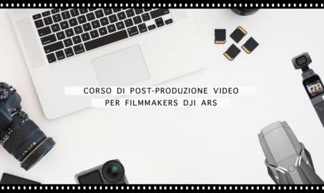 Corso di Post-Produzione Video per Filmmakers DJI ARS