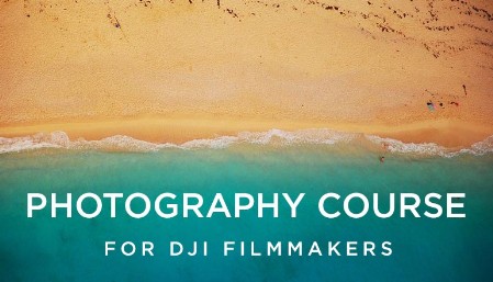 Photography Course for DJI Filmmakers
